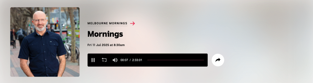 Screen shot of ABC Radio Melbourne Show displaying a clip from July 2025